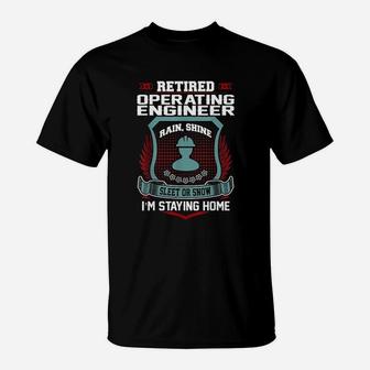 Retired Operating Engineer Staying Home Retirement T-Shirt - Seseable