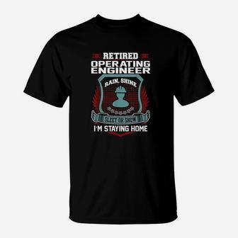 Retired Operating Engineer Staying Home Retirement T-Shirt - Seseable