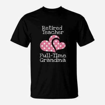 Retired Teacher Fulltime Grandma Teachers Retirement Gift T-Shirt - Seseable