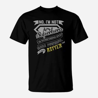 Ritter I'm Not Superhero More Powerful I Am Ritter Name Gifts T Shirt T-Shirt - Seseable