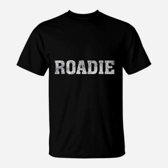 Roadie Theatre Concerts Live Events Music Festival T-Shirt - Seseable