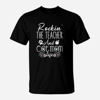 Rocking The Teacher And Cat Mom Life Funny Teacher Gifts T-Shirt - Seseable