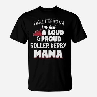 Roller Derby Mom Loud And Proud Mama T-Shirt - Seseable