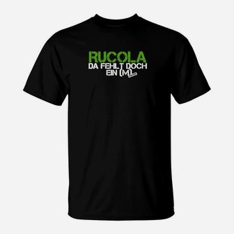 Rucola Da Fehlt Doch Ein m T-Shirt - Seseable