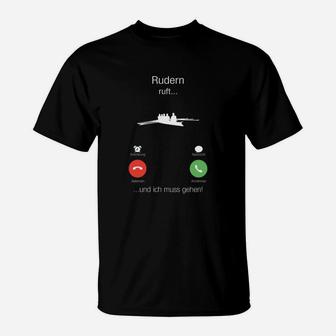 Rudern Ruft Lustiges T-Shirt mit Spruch für Ruderfans - Seseable