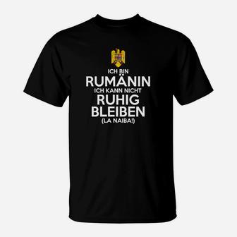 Rumanin Ich Kann Nich Ruhig Bleiben T-Shirt - Seseable