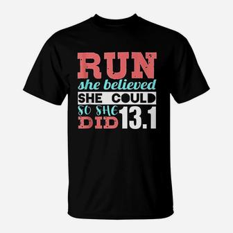 Run She Believed So She Ran Half Marathon Runner T-Shirt - Seseable