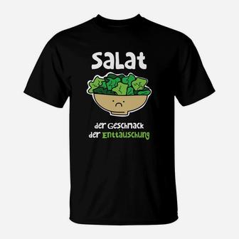 Salat Der Geschmack Der Enttäuschung T-Shirt - Seseable