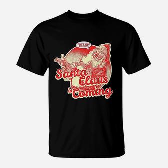 Santa Claus Is Coming Thats What She Said T-Shirt - Seseable