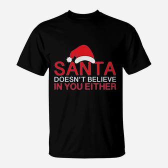 Santa Doesnt Believe Christmas T-Shirt - Seseable