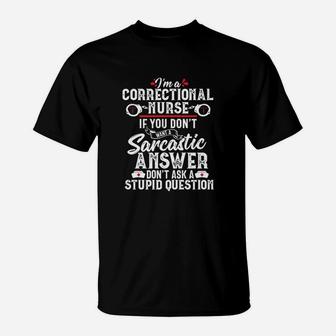 Sarcastic Correctional Nurse Gift Rn Prison Nursing Medical T-Shirt - Seseable