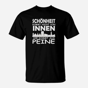 Schönheit Kommt Aus Peine T-Shirt - Seseable