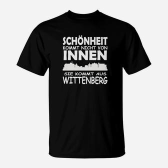 Schönheit Kommt Aus Wittenberg T-Shirt - Seseable