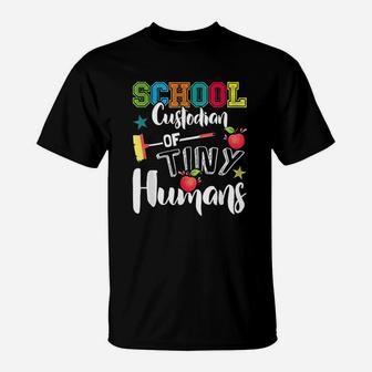 School Custodian Of Tiny Humans Back To School T-Shirt - Seseable