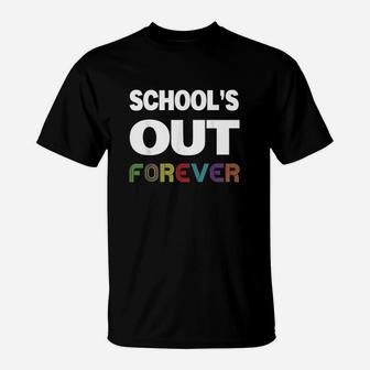 Schools Out Forever Funny Retired Teacher Retirement T-Shirt - Seseable