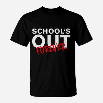 Schools Out Forever Teacher Retirement Retired Gift T-Shirt - Seseable