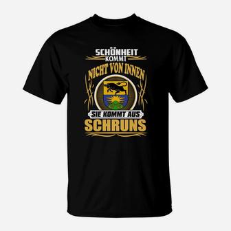 Schruns-Themed T-Shirt Schönheit kommt aus Schruns, Lustiges Spruch-Shirt - Seseable