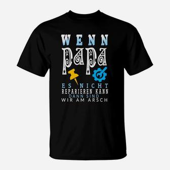 Schwarzes Herren-T-Shirt Wenn Papa es nicht reparieren kann - Lustiger Heimwerker-Spruch - Seseable