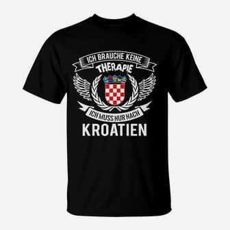 Schwarzes T-Shirt Ich brauche keine Therapie, nur Kroatien, Lustiges Urlaubs-Design - Seseable