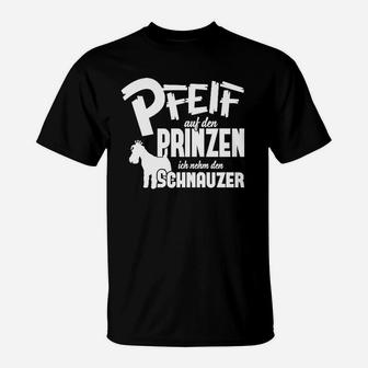 Schwarzes T-Shirt Pfeif auf den Prinzen, ich nehm den Schnauzer, Einhorn - Seseable