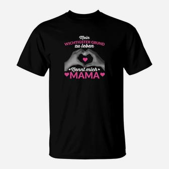 Schwarzes T-Shirt Wichtigster Grund zu leben *wenn nicht MAMA* für Muttertag - Seseable