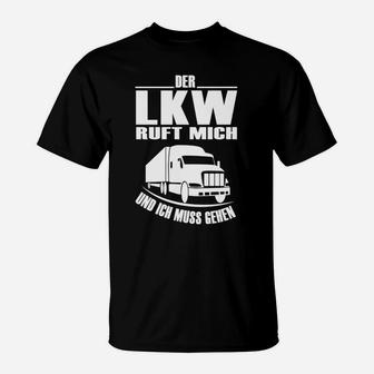 Schwarzes Trucker-T-Shirt Der LKW ruft, ich muss gehen, Lustiges Fahrer-Design - Seseable