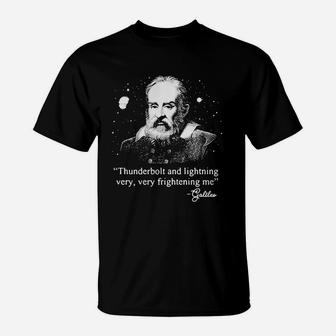 Science Galileo Thunderbolt And Lightning Very Very Frightening Me T-Shirt - Seseable