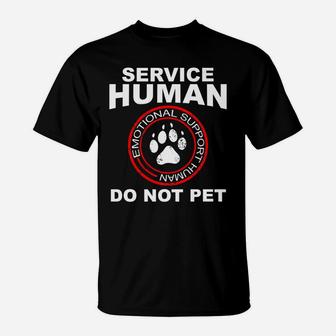 Service Human Funny Dog Owner Emotional Support Human T-Shirt - Seseable