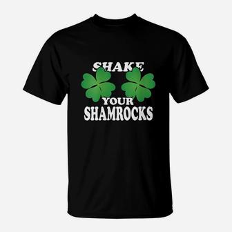 Shake Your Shamrocks Funny St Patricks Day T-Shirt - Seseable