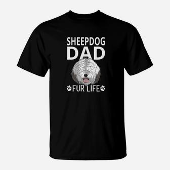 Sheepdog Dad Fur Life Dog Fathers Day Gift Pun T-Shirt - Seseable