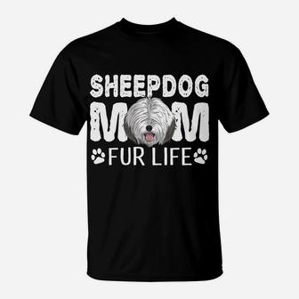 Sheepdog Mom Fur Life Dog Mothers Day Gift Pun T-Shirt - Seseable