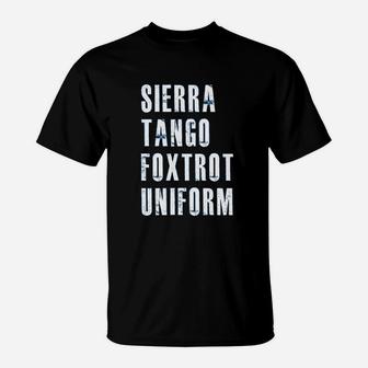 Sierra Tango Foxtrot Uniform Stfu Military Phonetic Humor T-Shirt | Seseable CA