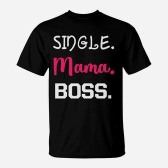 Single Mama Boss Nur Online T-Shirt - Seseable