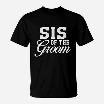 Sis Sister Of The Groom Wedding Party T-Shirt - Seseable