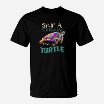 Skip Plastic Straw Save A Turtle Climate Change T-Shirt - Seseable