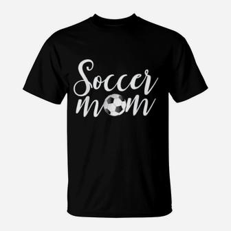 Soccer Mom Funny Sports Mom T-Shirt - Seseable
