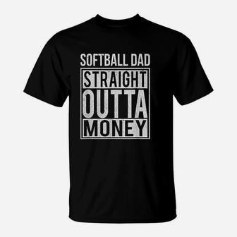 Softball Dad Straight Outta Money Funny Pitch Gift T-Shirt - Seseable