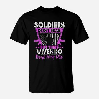 Soldiers Dont Brag Their Wives Do Proud Army Wife T-Shirt - Seseable