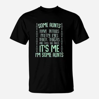 Some Aunts Cuss Too Much Auntie Funny Family Gifts Quotes T-Shirt - Seseable