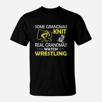 Some Grandmas Knit Real Grandmas Watch Wrestling T-Shirt - Seseable