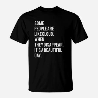 Some People Are Like Cloud T-Shirt - Seseable