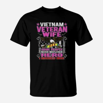 Some People Never Meet Their Hero Vietnam Veteran Wife T-Shirt - Seseable