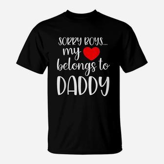 Sorry Boys My Heart Belongs To Daddy Girl Valentines Day T-Shirt - Seseable