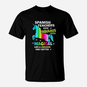 Spanish Teachers Unicorn Teacher Spanishteacher Gifts T-Shirt - Seseable