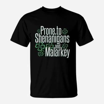 St Patrick Day Prone To Shenanigans And Malarkey T-Shirt - Seseable