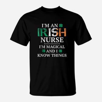 St Patricks Day Nurse Irish Magical And I Know Things T-Shirt - Seseable