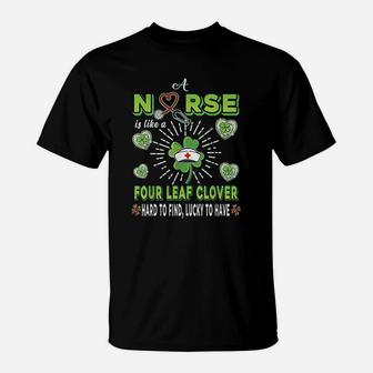 St Patricks Day Nurse Is Like A Four Leaf Clover T-Shirt - Seseable