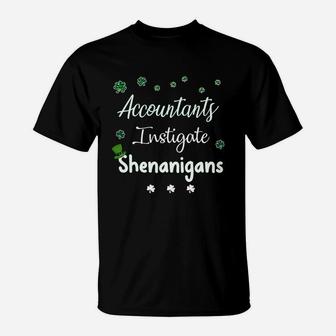 St Patricks Day Shamrock Accountants Instigate Shenanigans Funny Saying Job Title T-Shirt - Seseable