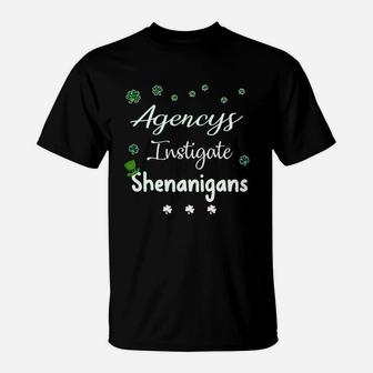 St Patricks Day Shamrock Agencys Instigate Shenanigans Funny Saying Job Title T-Shirt - Seseable