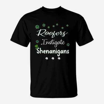 St Patricks Day Shamrock Roofers Instigate Shenanigans Funny Saying Job Title T-Shirt - Seseable